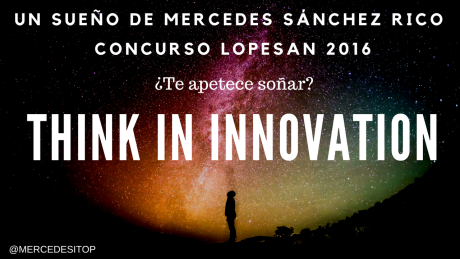 Thinking Innovation Lopesan Concurso 2016 - Ideas de Mercedes Sanchez